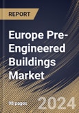 Europe Pre-Engineered Buildings Market Size, Share & Trends Analysis Report By Structure (Single-Story and Multi-Story), By Application (Commercial and Industrial), By Country and Growth Forecast, 2024 - 2031- Product Image