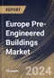 Europe Pre-Engineered Buildings Market Size, Share & Trends Analysis Report By Structure (Single-Story and Multi-Story), By Application (Commercial and Industrial), By Country and Growth Forecast, 2024 - 2031 - Product Thumbnail Image