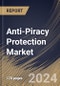 Anti-Piracy Protection Market Size, Share & Trends Analysis Report By Application (Software and Service), By End User (OTT Platforms, Film & TV, Gaming, Publication & Media, Music and Others), By Regional Outlook and Forecast, 2024 - 2031 - Product Image