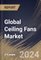 Global Ceiling Fans Market Size, Share & Trends Analysis Report By Product (Standard, and Decorative), By Type (Indoor, and Outdoor), By Size, By Distribution Channel (Offline, and Online), By Application, By Regional Outlook and Forecast, 2024 - 2031 - Product Image