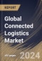 Global Connected Logistics Market Size, Share & Trends Analysis Report By Component, By Transportation Mode, By Technology (Wi-Fi, Bluetooth, Satellite, Cellular, and Others), By Vertical, By Regional Outlook and Forecast, 2024 - 2031 - Product Image