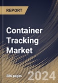 Container Tracking Market Size, Share & Trends Analysis Report By Technology Type (GPS, RFID, Cellular, and Satellite), By Mode of Transportation (Maritime, Land, and Air), By Offering, By End-User, By Regional Outlook and Forecast, 2024 - 2031- Product Image