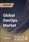 Global DevOps Market Size, Share & Trends Analysis Report By Offering, By Deployment Mode, By Enterprise Size (Large Enterprises and Small & Medium Enterprises), By Vertical, By Regional Outlook and Forecast, 2024 - 2031 - Product Thumbnail Image