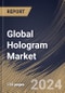 Global Hologram Market Size, Share & Trends Analysis Report By Component (Software and Hardware), By Industry Vertical (Medical, Consumer Electronics, Retail, Industrial, Defense, and Others), By Regional Outlook and Forecast, 2024 - 2031 - Product Image