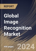 Global Image Recognition Market Size, Share & Trends Analysis Report By Deployment Mode (Cloud, and On-Premise), By Vertical, By Component, By Professional Services Type, By Application, By Technology, By Regional Outlook and Forecast, 2024 - 2031- Product Image