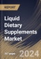 Liquid Dietary Supplements Market Size, Share & Trends Analysis Report By Type, By Ingredient, By End-user (Adults, Geriatric, Pregnant Women, Children, and Infants), By Distribution Channel, By Application, By Regional Outlook and Forecast, 2024 - 2031 - Product Thumbnail Image