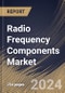 Radio Frequency Components Market Size, Share & Trends Analysis Report By Application (Consumer Electronics, Automotive, Military, Wireless Communication, and Others), By Product, By Regional Outlook and Forecast, 2024 - 2031 - Product Thumbnail Image