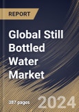 Global Still Bottled Water Market Size, Share & Trends Analysis Report By Bottle Type, By Distribution Channel (Supermarkets & Hypermarkets, Convenience Stores, Grocery Stores, Online, and Others), By Size, By Regional Outlook and Forecast, 2024 - 2031- Product Image