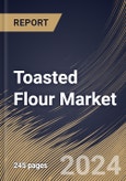 Toasted Flour Market Size, Share & Trends Analysis Report By Type, By Distribution Channel (Convenience Stores, Hypermarkets, and Online Stores), By Application, By Regional Outlook and Forecast, 2024 - 2031- Product Image