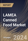 LAMEA Canned Food Market Size, Share & Trends Analysis Report By Type, By Distribution Channel (Hypermarkets & Supermarkets, Food Service, Convenience Stores, Online and Others), By Product, By Country and Growth Forecast, 2024 - 2031- Product Image