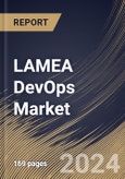 LAMEA DevOps Market Size, Share & Trends Analysis Report By Offering, By Deployment Mode, By Enterprise Size (Large Enterprises and Small & Medium Enterprises), By Vertical, By Country and Growth Forecast, 2024 - 2031- Product Image