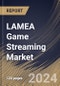 LAMEA Game Streaming Market Size, Share & Trends Analysis Report By Solutions (Web Based and App Based), By Revenue Model, By Platform Solutions (PC Games, Mobile Games, and Console Games), By Country and Growth Forecast, 2024 - 2031 - Product Image