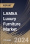 LAMEA Luxury Furniture Market Size, Share & Trends Analysis Report By Distribution Channel (Offline, and Online), By Materials (Wood, Metal, Leathers, Glass, Plastic, and Others), By End User, By Country and Growth Forecast, 2024 - 2031 - Product Image