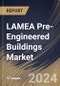 LAMEA Pre-Engineered Buildings Market Size, Share & Trends Analysis Report By Structure (Single-Story and Multi-Story), By Application (Commercial and Industrial), By Country and Growth Forecast, 2024 - 2031 - Product Image