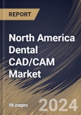 North America Dental CAD/CAM Market Size, Share & Trends Analysis Report By Product (Equipment (Milling Machines, Scanners, and Others) and Software), By Type (Chair-side and Laboratory), By End User, By Country and Growth Forecast, 2024 - 2031- Product Image