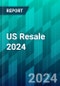 US Resale 2024: Online Resale Platforms Court High-Income Shoppers and Turn to AI Amid Slowing Growth - Product Thumbnail Image