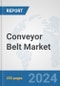 Conveyor Belt Market: Global Industry Analysis, Trends, Market Size, and Forecasts up to 2030 - Product Image