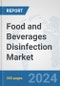 Food and Beverages Disinfection Market: Global Industry Analysis, Trends, Market Size, and Forecasts up to 2030 - Product Image