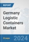 Germany Logistic Containers Market: Prospects, Trends Analysis, Market Size and Forecasts up to 2030 - Product Thumbnail Image