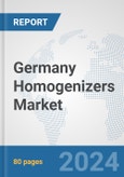 Germany Homogenizers Market: Prospects, Trends Analysis, Market Size and Forecasts up to 2030- Product Image