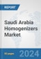 Saudi Arabia Homogenizers Market: Prospects, Trends Analysis, Market Size and Forecasts up to 2030 - Product Thumbnail Image