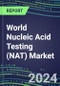2024 World Nucleic Acid Testing (NAT) Market Opportunities in 92 Countries - Competitive Shares and Growth Strategies, 2023-2028 2023-2028 Volume and Sales Segment Forecasts - Product Image