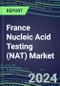 2024 France Nucleic Acid Testing (NAT) Market Opportunities - Competitive Shares and Growth Strategies, 2023-2028 Volume and Sales Segment Forecasts - Product Image