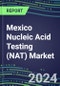 2024 Mexico Nucleic Acid Testing (NAT) Market Opportunities - Competitive Shares and Growth Strategies, 2023-2028 Volume and Sales Segment Forecasts - Product Image