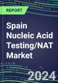 2024 Spain Nucleic Acid Testing/NAT Market Opportunities - Competitive Shares and Growth Strategies, 2023-2028 Volume and Sales Segment Forecasts- Product Image