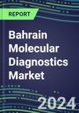 2024 Bahrain Molecular Diagnostics Market Shares--Competitive Analysis of Leading and Emerging Market Players- Product Image