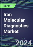 2024 Iran Molecular Diagnostics Market Shares--Competitive Analysis of Leading and Emerging Market Players- Product Image