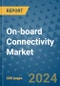 On-board Connectivity Market - Global Industry Analysis, Size, Share, Growth, Trends, and Forecast 2031 - By Product, Technology, Grade, Application, End-user, Region: (North America, Europe, Asia Pacific, Latin America and Middle East and Africa) - Product Thumbnail Image