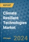 Climate Resilient Technologies Market - Global Industry Analysis, Size, Share, Growth, Trends, and Forecast 2031 - By Product, Technology, Grade, Application, End-user, Region: (North America, Europe, Asia Pacific, Latin America and Middle East and Africa) - Product Thumbnail Image