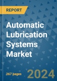 Automatic Lubrication Systems Market - Global Industry Analysis, Size, Share, Growth, Trends, and Forecast 2031 - By Product, Technology, Grade, Application, End-user, Region: (North America, Europe, Asia Pacific, Latin America and Middle East and Africa)- Product Image