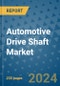 Automotive Drive Shaft Market - Global Industry Analysis, Size, Share, Growth, Trends, and Forecast 2031 - By Product, Technology, Grade, Application, End-user, Region: (North America, Europe, Asia Pacific, Latin America and Middle East and Africa) - Product Image