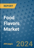 Food Flavors Market - Global Industry Analysis, Size, Share, Growth, Trends, and Forecast 2031 - By Product, Technology, Grade, Application, End-user, Region: (North America, Europe, Asia Pacific, Latin America and Middle East and Africa)- Product Image