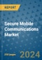 Secure Mobile Communications Market - Global Industry Analysis, Size, Share, Growth, Trends, and Forecast 2031 - By Product, Technology, Grade, Application, End-user, Region: (North America, Europe, Asia Pacific, Latin America and Middle East and Africa) - Product Image