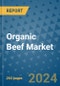 Organic Beef Market - Global Industry Analysis, Size, Share, Growth, Trends, and Forecast 2031 - By Product, Technology, Grade, Application, End-user, Region: (North America, Europe, Asia Pacific, Latin America and Middle East and Africa) - Product Thumbnail Image