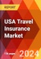 USA Travel Insurance Market, By Type, By Risk Coverage, By Trip Type, By Destination, By Distribution Channel, By End User: By Country - Market Size, Industry Dynamics, Opportunity Analysis and Forecast for 2024-2032 - Product Image