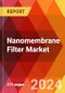 Nanomembrane Filter Market, By Type, By Processing Method, By Application, By End User: By Region - Market Size, Industry Dynamics, Opportunity Analysis and Forecast for 2024-2032 - Product Image