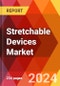 Stretchable Devices Market, By Type, By Material, By Application, By Distribution Channel: By Region - Market Size, Industry Dynamics, Opportunity Analysis and Forecast for 2024-2032 - Product Image