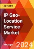 IP Geo-Location Service Market, By Service Type, By Technology, By Enterprise Size, By Application, By Industry: By Region - Market Size, Industry Dynamics, Opportunity Analysis and Forecast for 2024-2032- Product Image