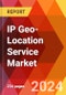 IP Geo-Location Service Market, By Service Type, By Technology, By Enterprise Size, By Application, By Industry: By Region - Market Size, Industry Dynamics, Opportunity Analysis and Forecast for 2024-2032 - Product Image