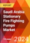 Saudi Arabia Stationary Fire Fighting Pumps Market, By TypeBy Product TypeBy Power SourceBy Pump CapacityBy End User By Country - Market Size, Industry Dynamics, Opportunity Analysis and Forecast for 2024-2032 - Product Image