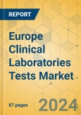 Europe Clinical Laboratories Tests Market - Focused Insights 2024-2029- Product Image