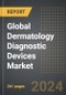 Global Dermatology Diagnostic Devices Market (2024 Edition) Analysis By Type (Imaging Devices, Microscopes, Immunoassays, Molecular Diagnostics, Others), By Application, By End User, By Region Market Insights and Forecast (2020-2030) - Product Image