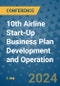 10th Airline Start-Up Business Plan Development and Operation (Washington, D.C., United States - November 14, 2024) - Product Thumbnail Image