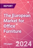 The European Market for Office Furniture- Product Image