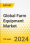 Global Farm Equipment Market - Top 6 Market Players - Annual Strategy Dossier - 2024 - Deere & Co., CNH Industrial, AGCO, CLAAS, SDF, Kubota - Product Image