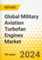 Global Military Aviation Turbofan Engines Market - Top 4 Market Players - Annual Strategy Dossier - 2024 - GE Aerospace, Pratt & Whitney, Rolls Royce, Safran - Product Image